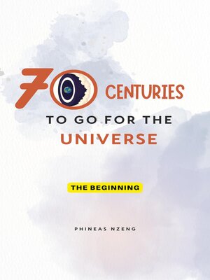 cover image of 70 Centuries to Go for the Universe